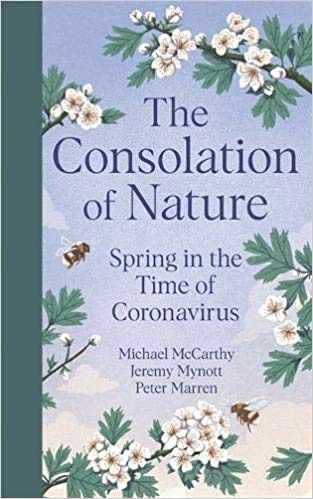 The Consolation of Nature by Michael McCarthy, Jeremy Mynott and Peter Marren